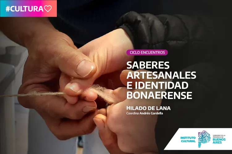 Inscripciones abiertas al Ciclo de Encuentros Saberes Artesanales-Identidad bonaerense