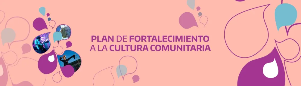 Segunda edición del Plan de Fortalecimiento a la Cultura Comunitaria