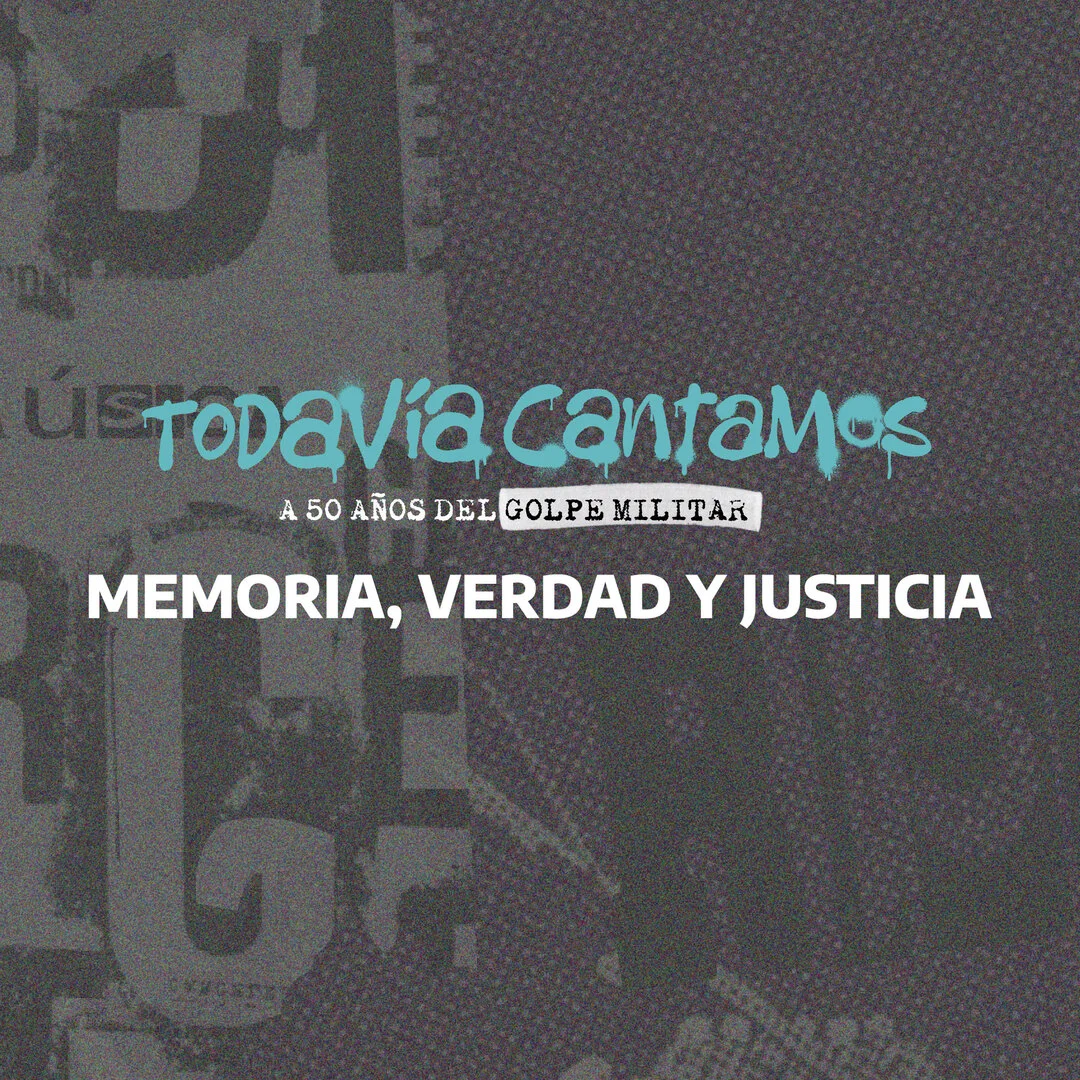 Mes de la Memoria - Todavía Cantamos