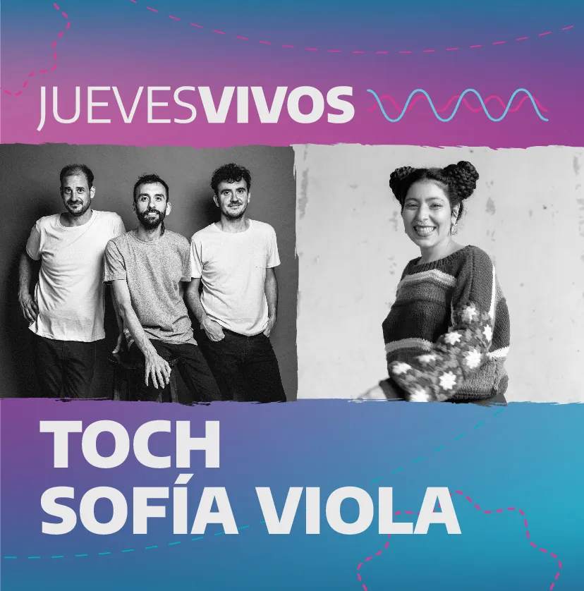 Jueves Vivos: Toch y Sofía Viola
