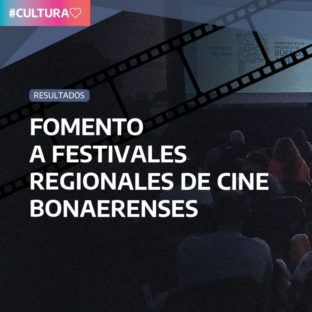 CONOCÉ LOS RESULTADOS DE LA CONVOCATORIA FOMENTO A FESTIVALES REGIONALES DE CINE BONAERENSES