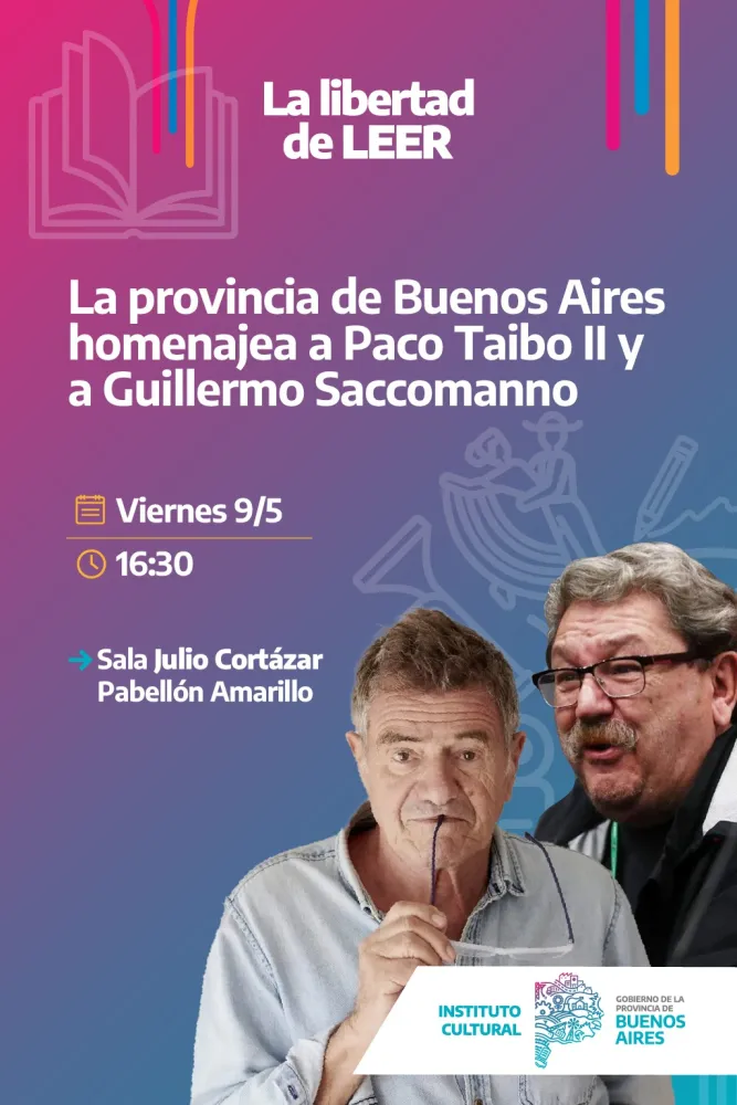 La Provincia homenajeará a Paco Taibo II y a Guillermo Saccomanno en la Feria Internacional del Libr