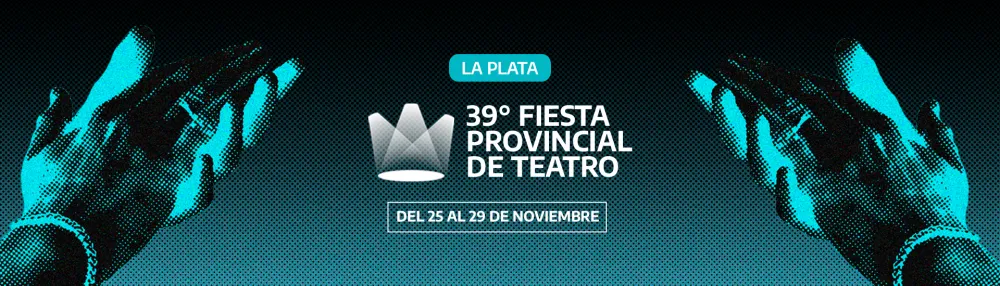 La 39° Fiesta Provincial de Teatro llega a La Plata