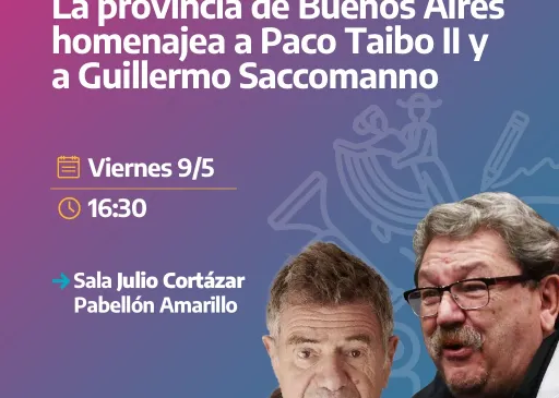 La Provincia homenajeará a Paco Taibo II y a Guillermo Saccomanno en la Feria Internacional del Libr