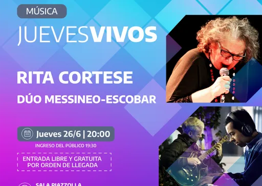 Rita Cortese y el dúo Messineo-Escobar se presentan en el ciclo  Jueves Vivos