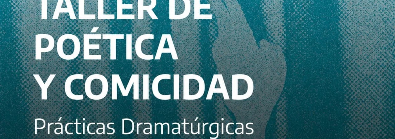 "Poética y Comicidad. Prácticas dramatúrgicas para la creación escénica"